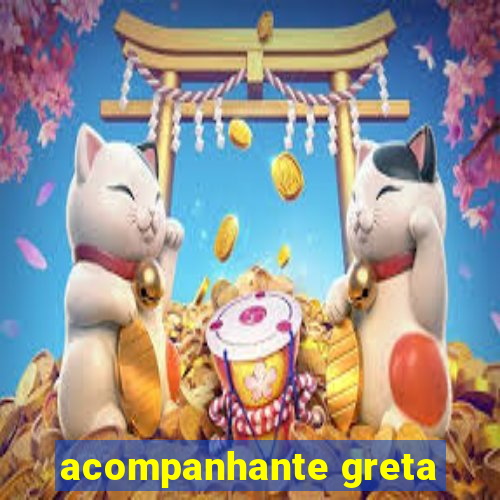 acompanhante greta